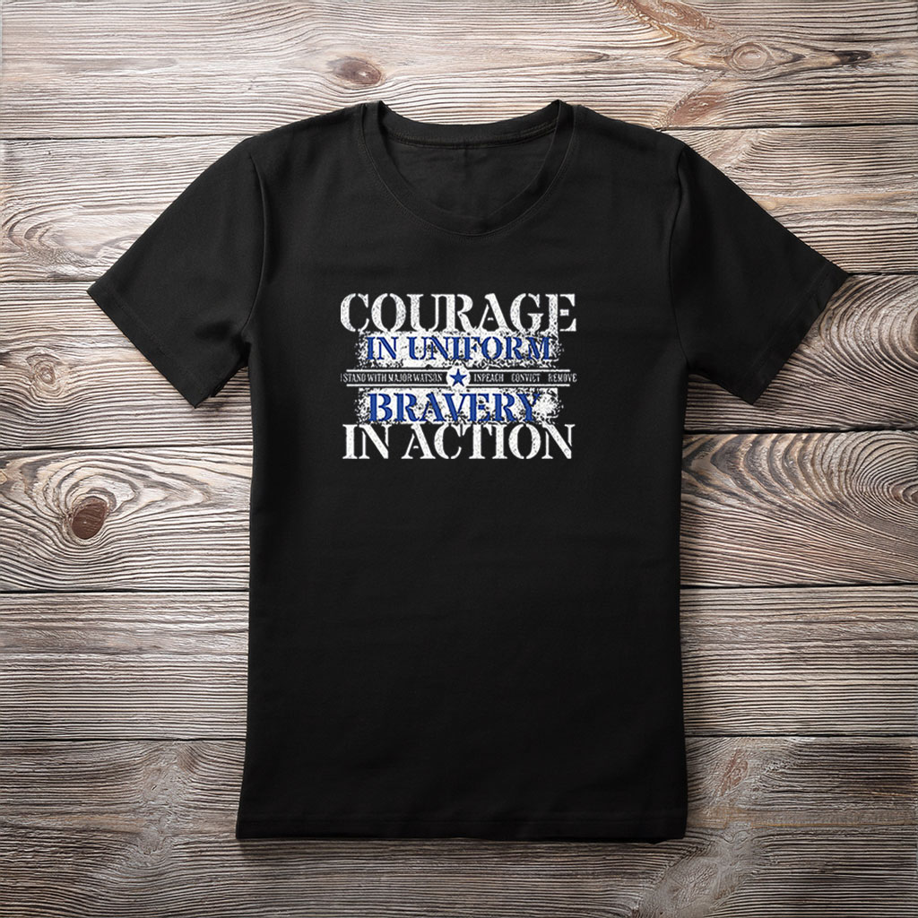 Courage and Bravery with Major Watson Shirt – Impeach Convict Remove Tee