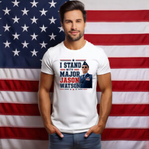 I Stand With Major Jason Watson Patriotic Support T-Shirt