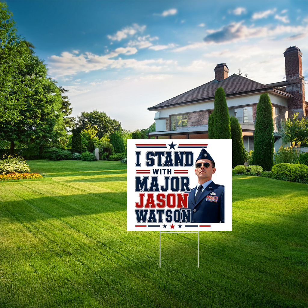 I Stand With Major Jason Watson Patriotic Support Yard Sign