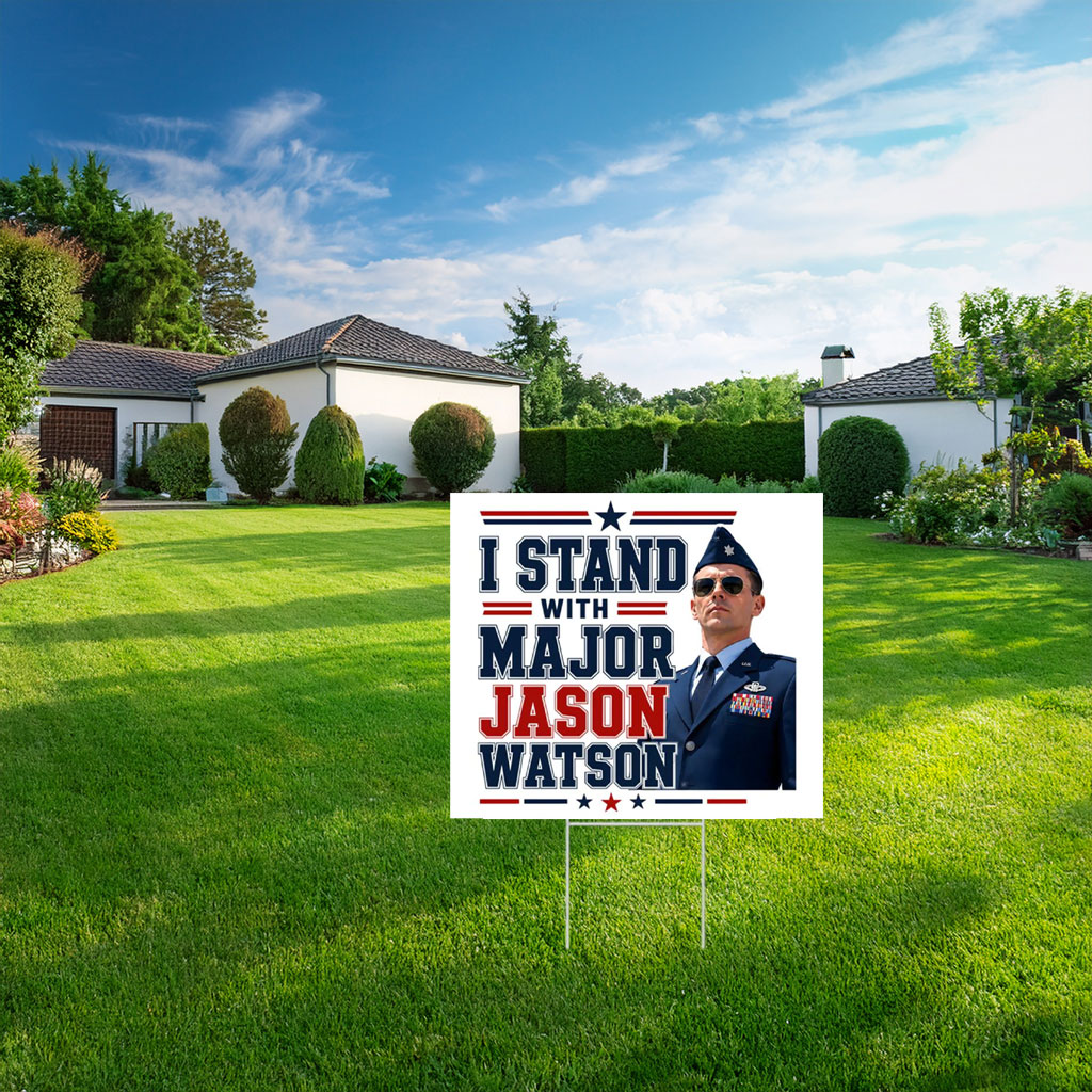 I Stand With Major Jason Watson Patriotic Support Yard Sign