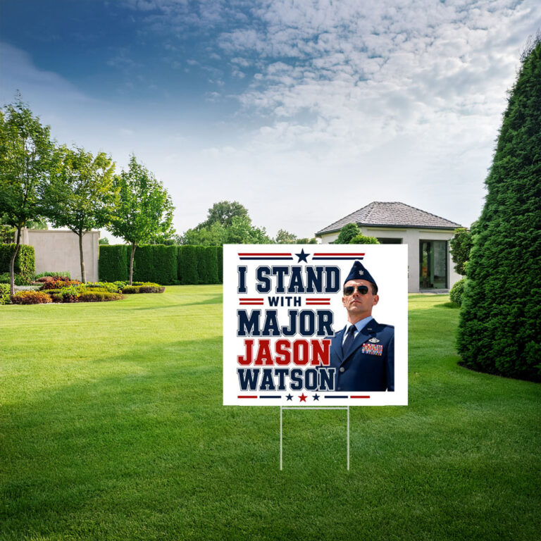 I Stand With Major Jason Watson Patriotic Support Yard Sign