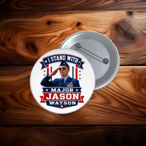 I Stand With Major Jason Watson Patriotic Veteran Button
