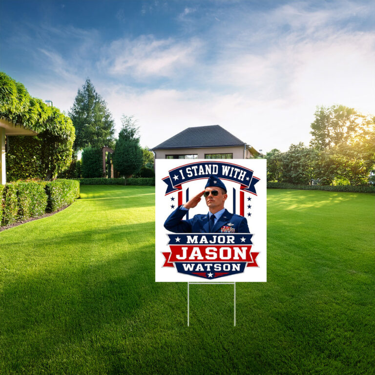 I Stand With Major Jason Watson Patriotic Veteran Yard Sign