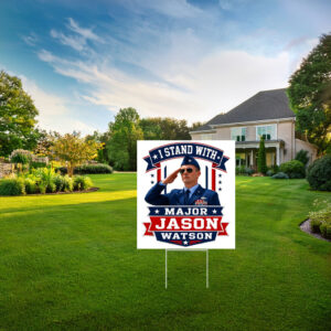 I Stand With Major Jason Watson Patriotic Veteran Yard Sign