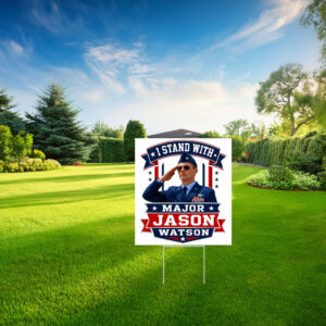 I Stand With Major Jason Watson Patriotic Veteran Yard Sign