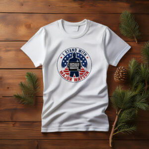 I Stand With Major Watson 2026 T Shirt