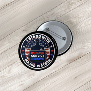 I Stand With Major Watson Button