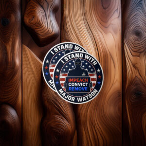 I Stand With Major Watson Sticker, Impeach Convict Remove Decal