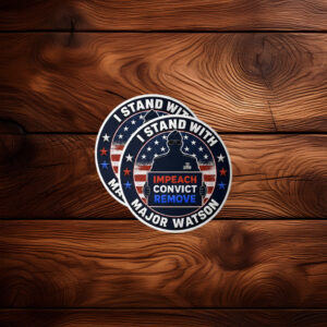 I Stand With Major Watson Sticker, Impeach Convict Remove Decal