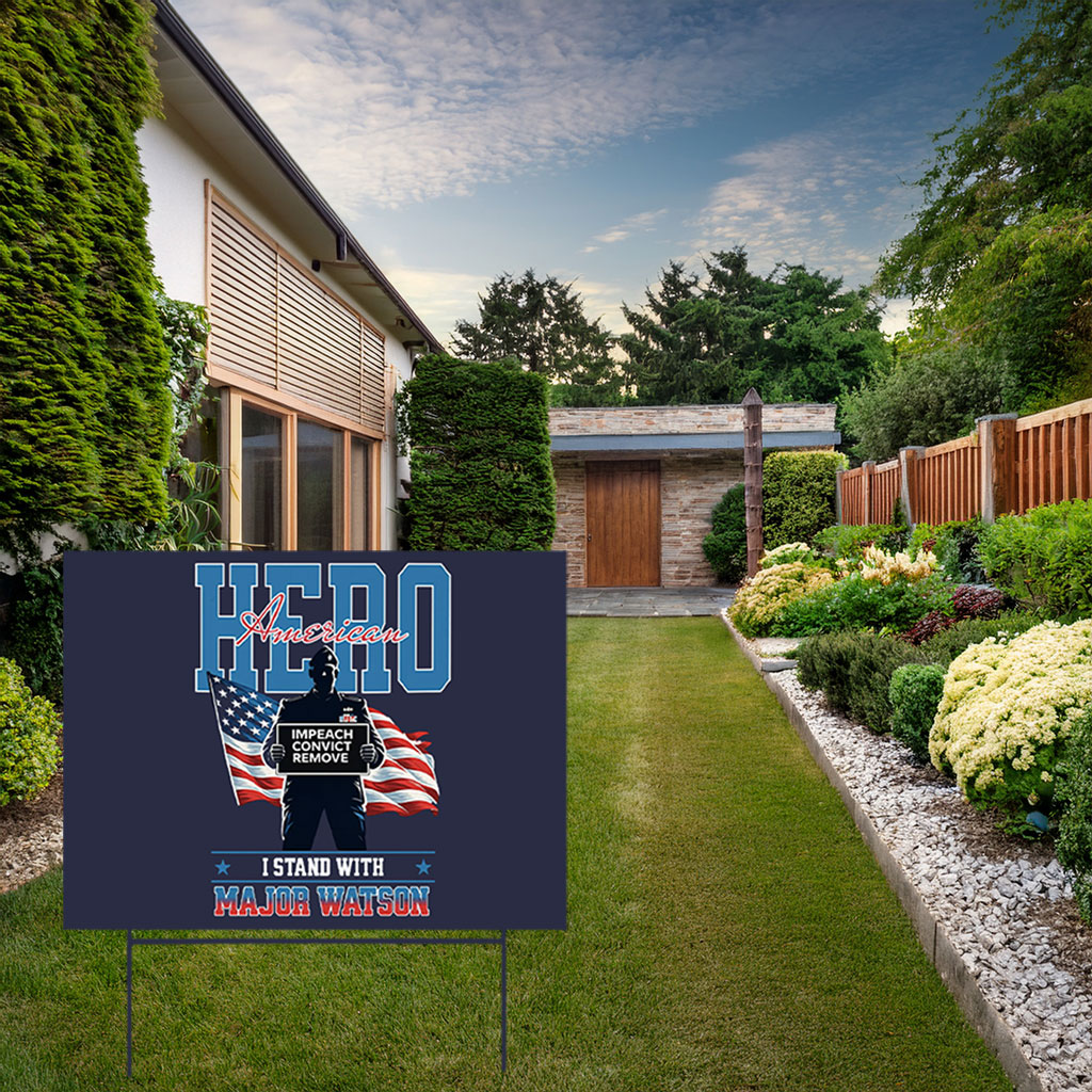I Stand With Major Watson Yard Sign — Impeach Convict Remove Yard Sign