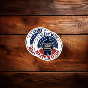 I Stand With Major Watson – Impeach Remove Convict Sticker 2026