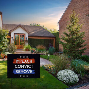 Impeach Convict Remove 2026 Yard Sign