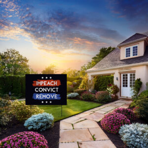 Impeach Convict Remove 2026 Yard Sign