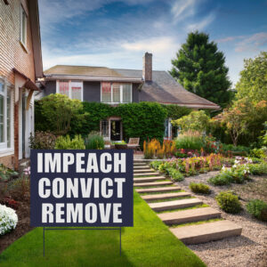 Impeach Convict Remove 2026 Yard Sign