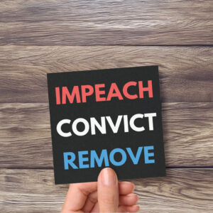 Impeach Convict Remove Car Magnet