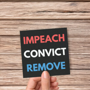 Impeach Convict Remove Car Magnet