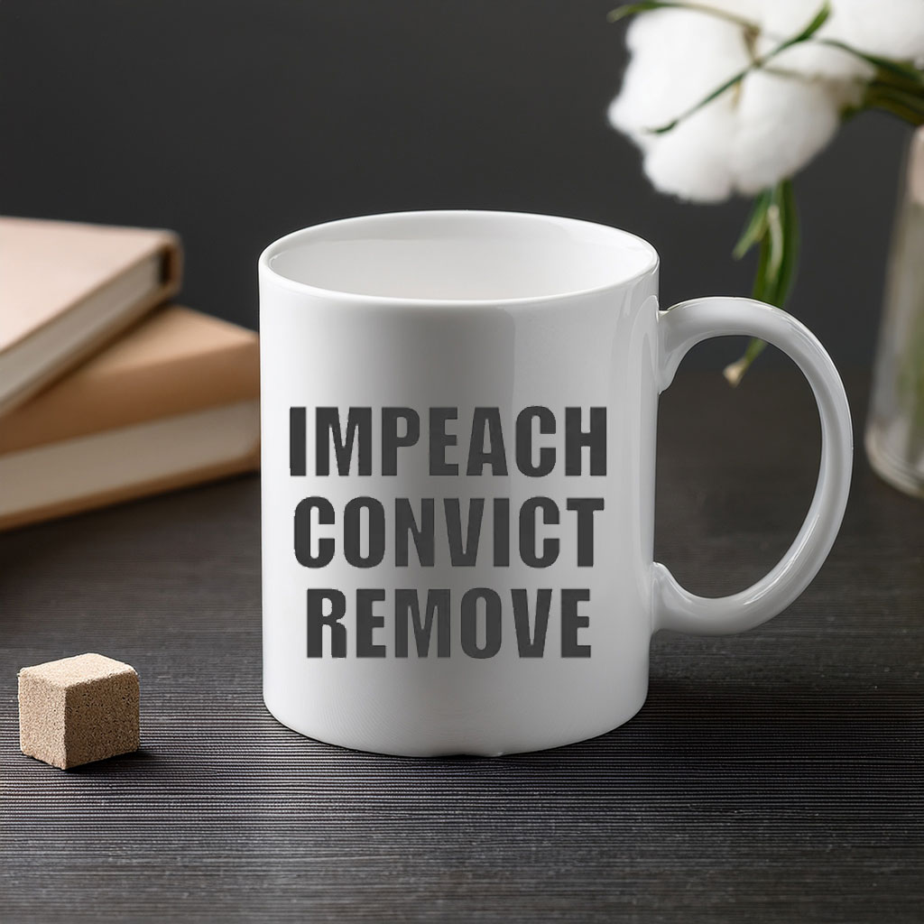 Impeach Convict Remove Coffee Mug