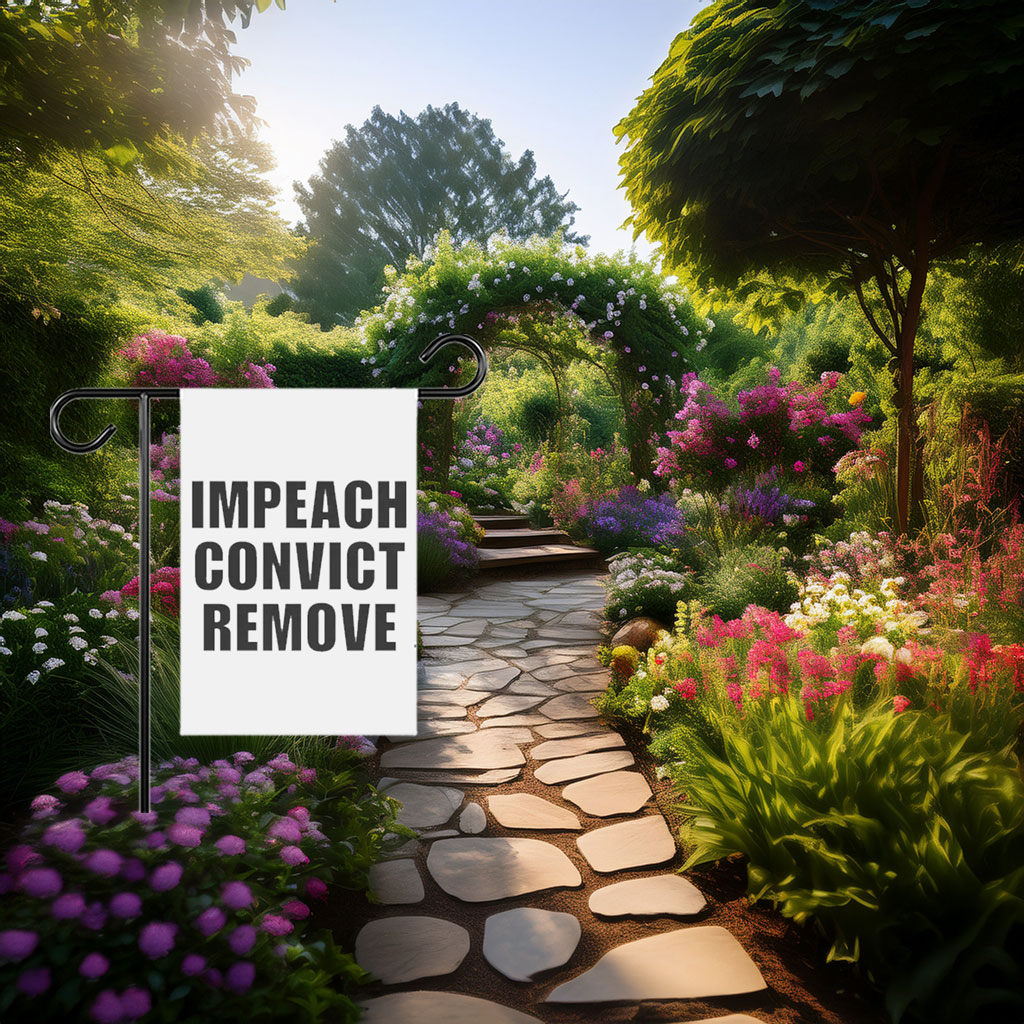 Impeach Convict Remove Garden Flag