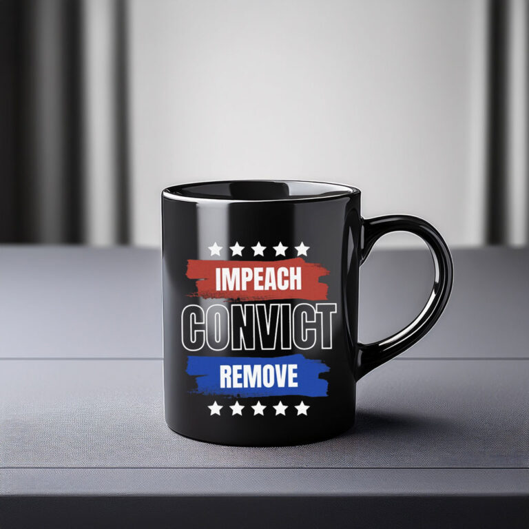 Impeach Convict Remove Mug – Anti Trump Mug