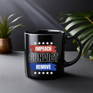 Impeach Convict Remove Mug – Anti Trump Mug