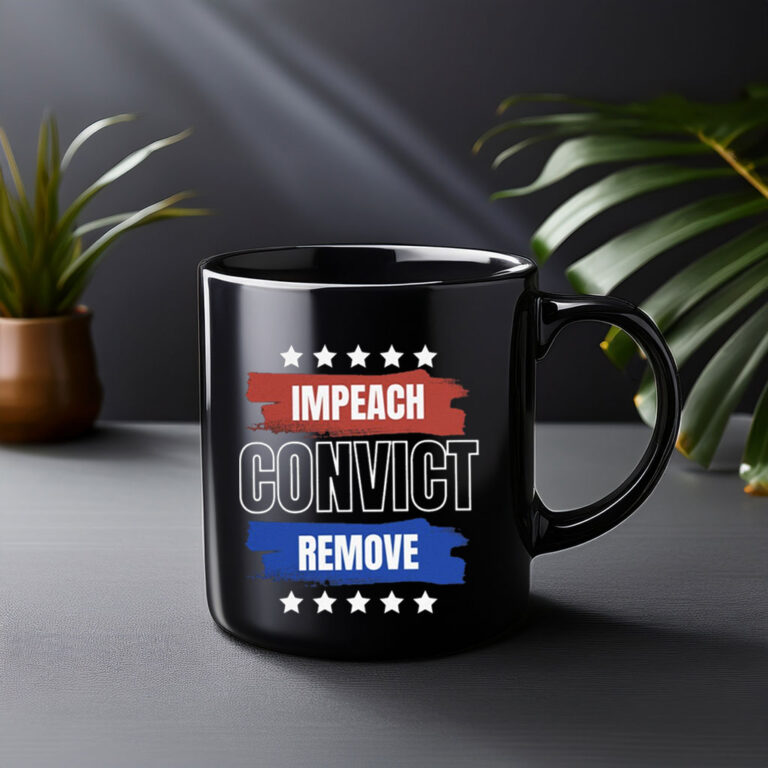 Impeach Convict Remove Mug – Anti Trump Mug