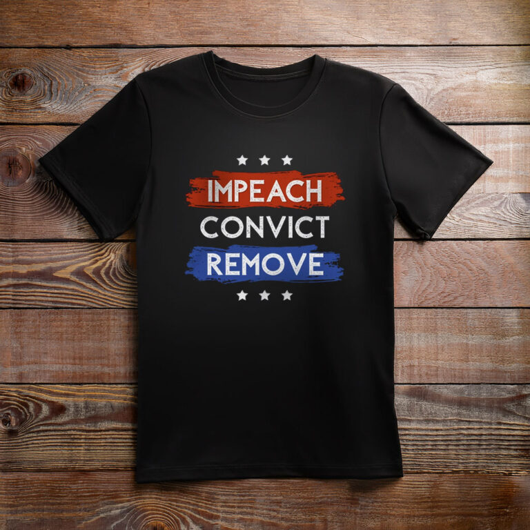 Impeach Convict Remove T-Shirt