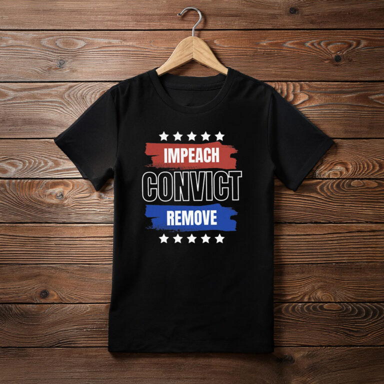 Impeach Convict Remove T-Shirt Anti Trump