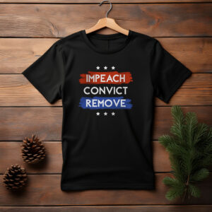 Impeach Convict Remove T-Shirt