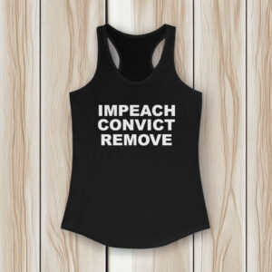 Impeach Convict Remove Tank Top – Anti Trump