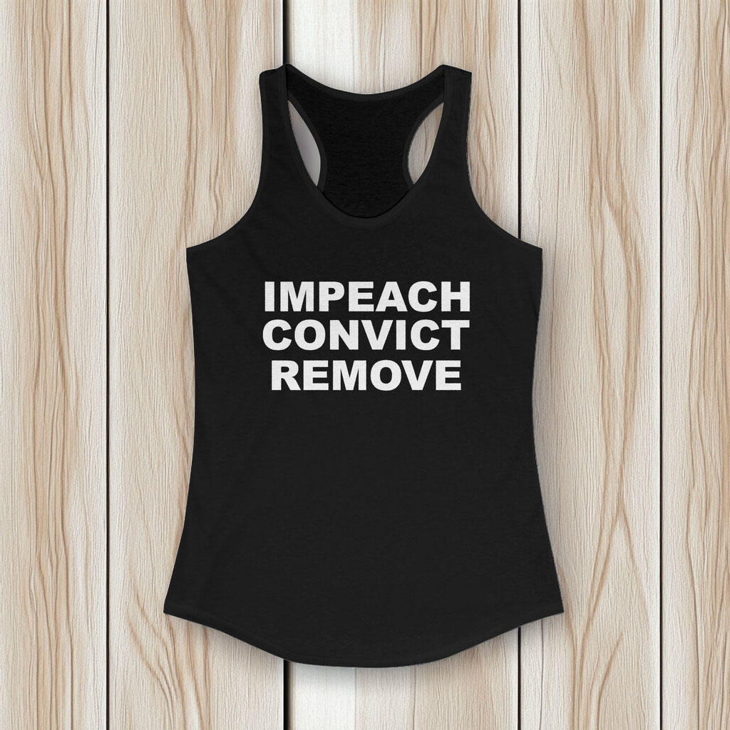 Impeach Convict Remove Tank Top – Anti Trump