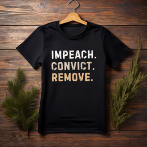Impeach Convict Remove Tee