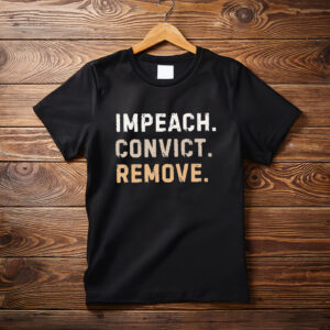 Impeach Convict Remove Tee