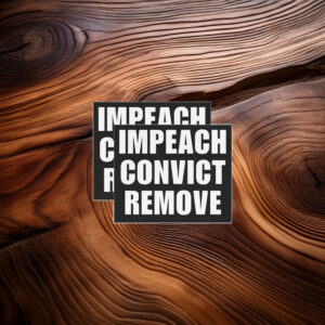 Impeach Convict Remove Vinyl Sticker