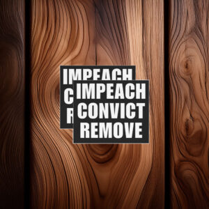 Impeach Convict Remove Vinyl Sticker