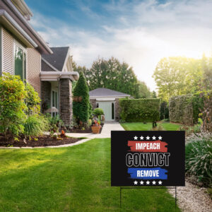 Impeach Convict Remove — Anti Trump Yard Sign