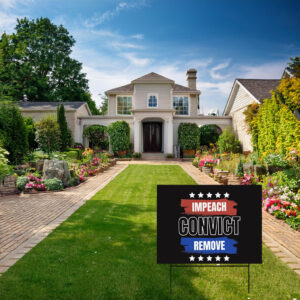 Impeach Convict Remove — Anti Trump Yard Sign