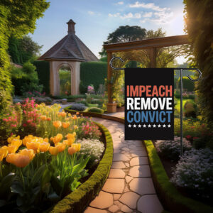Impeach Remove Convict 2026 Garden Flag