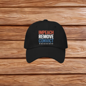 Impeach Remove Convict 2026 Hat