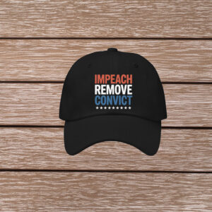 Impeach Remove Convict 2026 Hat