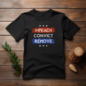 Impeach Remove Convict 2026 Shirt