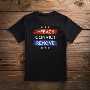 Impeach Remove Convict 2026 Shirt