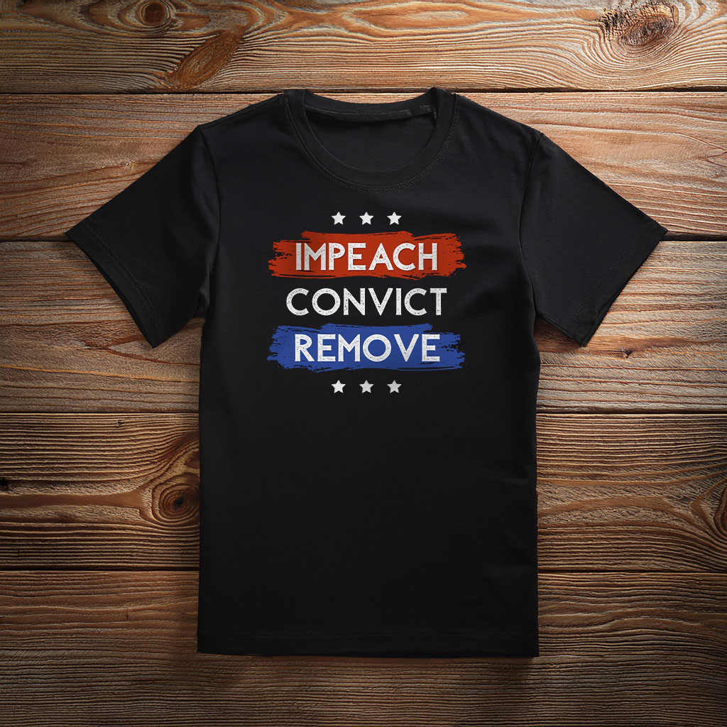 Impeach Remove Convict 2026 Shirt