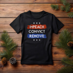Impeach Remove Convict 2026 Shirt