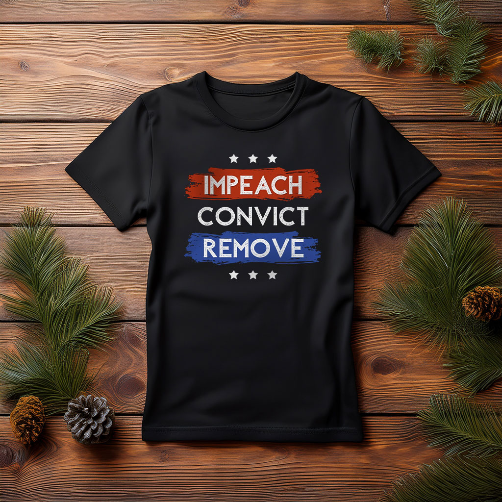Impeach Remove Convict 2026 Shirt