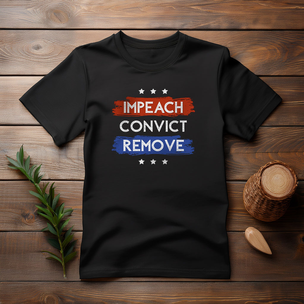 Impeach Remove Convict 2026 Shirt
