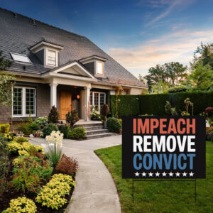 Impeach Remove Convict 2026 Yard Sign