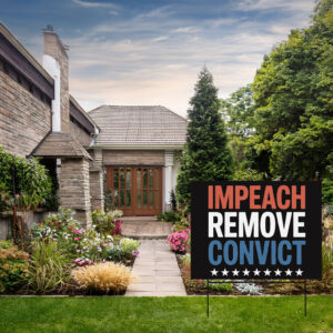 Impeach Remove Convict 2026 Yard Sign