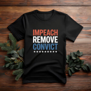 Impeach Remove Convict Unisex T-Shirt