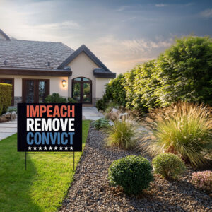 Impeach Remove Convict Yard Sign 2026