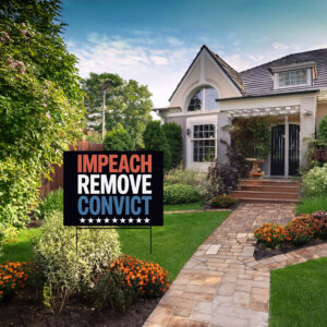 Impeach Remove Convict Yard Sign 2026